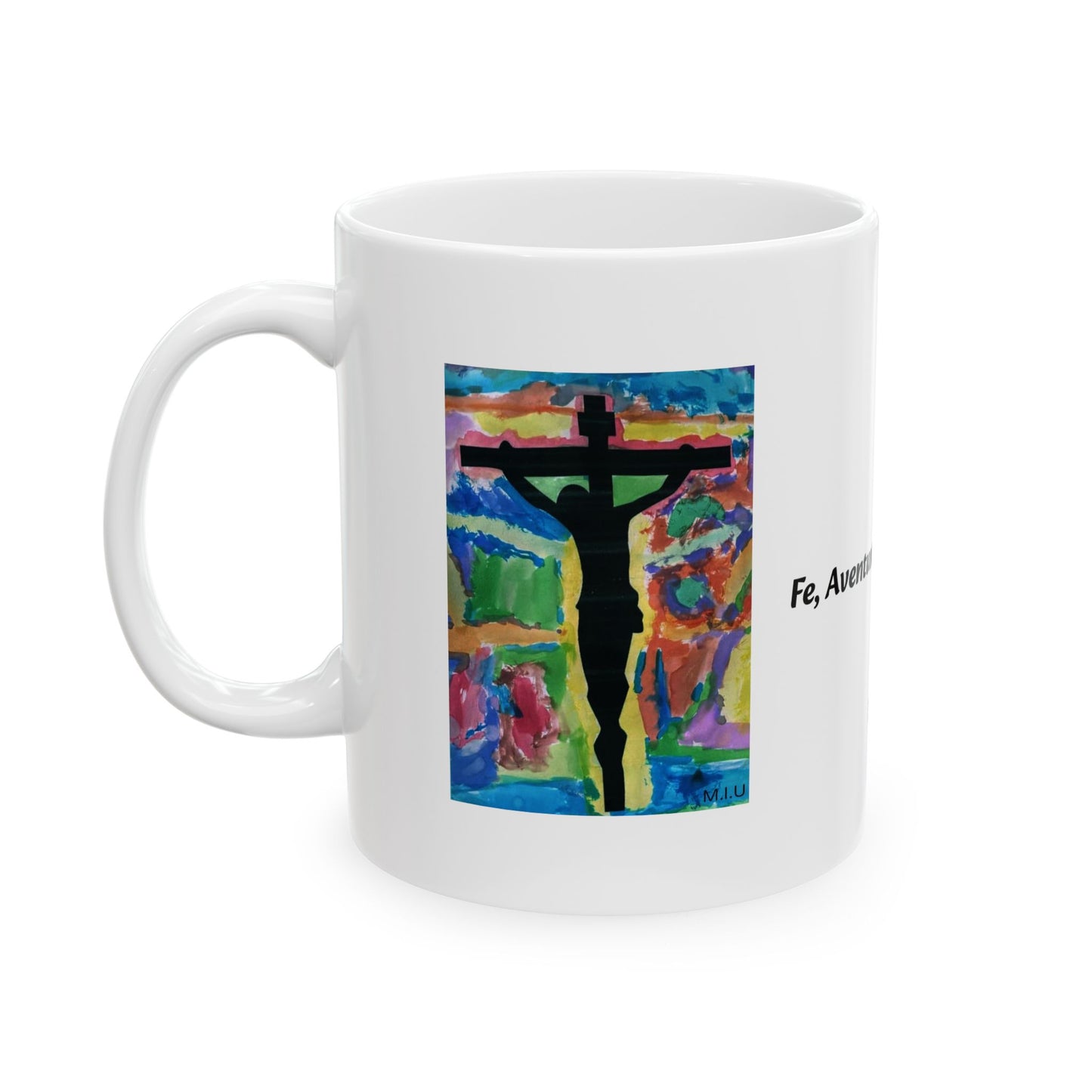 M.I.U Faith Mug — Arte de Matias | Fe, Aventura, Imaginación